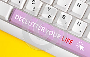 Writing note showing De Clutter Your Life. Business photo showcasing remove unnecessary items from untidy or overcrowded places