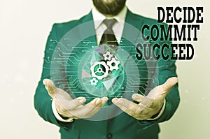 Writing note showing Decide Commit Succeed. Business photo showcasing achieving goal comes in three steps Reach your