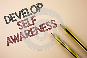 Writing note showing Develop Self Awareness. Business photo showcasing improve your Informations about surrounding events written