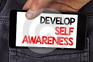 Writing note showing Develop Self Awareness. Business photo showcasing improve your Informations about surrounding events written