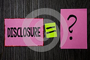 Writing note showing Disclosure. Business photo showcasing The action of making New or Secret Confidential information known Pink