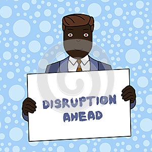 Writing note showing Disruption Ahead. Business photo showcasing Transformation that is caused by emerging technology