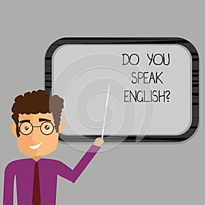 Writing note showing Do You Speak Englishquestion. Business photo showcasing Speaking learning different languages Man Standing
