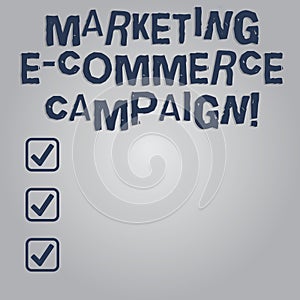 Writing note showing E Commerce Marketing Campaign. Business photo showcasing driving awareness of the brand though