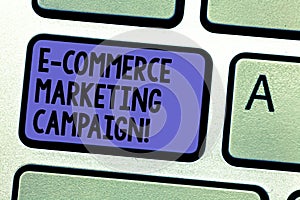 Writing note showing E Commerce Marketing Campaign. Business photo showcasing driving awareness of the brand though