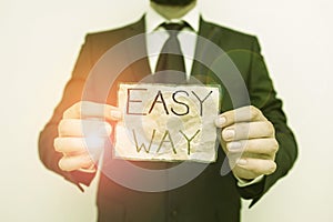 Writing note showing Easy Way. Business photo showcasing making hard decision between two less and more effort method.