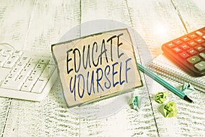 Writing note showing Educate Yourself. Business photo showcasing prepare oneself or someone in a particular area or subject