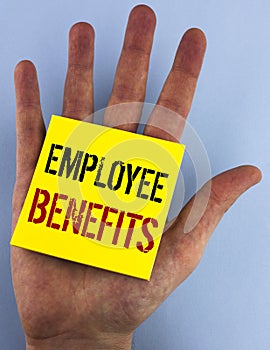 Writing note showing Employee Benefits. Business photo showcasing list of advantage recruiter get at work Insurance written on St