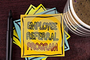 Writing note showing Employee Referral Program. Business photo showcasing Recommend right jobseeker share vacant job post written