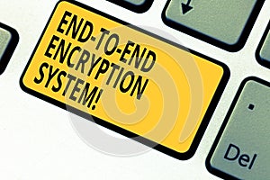 Writing note showing End To End Encryption System. Business photo showcasing method used for securing encrypted data