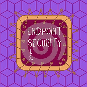 Writing note showing Endpoint Security. Business photo showcasing the methodology of protecting the corporate network Asymmetrical