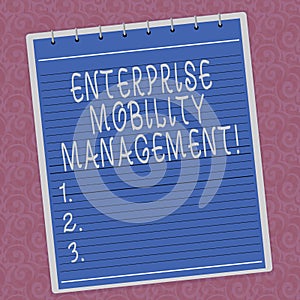 Writing note showing Enterprise Mobility Management. Business photo showcasing Approach use in analysisaging smartphones Lined