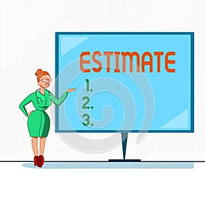 Writing note showing Estimate. Business photo showcasing roughly calculate judge value number quantity extent of