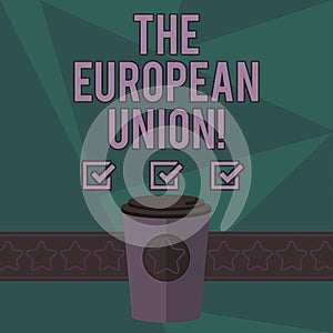 Writing note showing The European Union. Business photo showcasing EU to which the member states of the EEC are evolving 3D Coffee