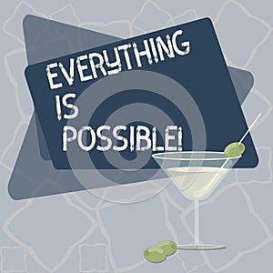 Writing note showing Everything Is Possible. Business photo showcasing we cannot predict with any certainty what will