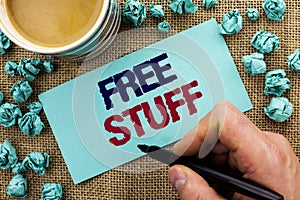 Writing note showing Free Stuff. Business photo showcasing Complementary Free of Cost Chargeless Gratis Costless Unpaid written b photo