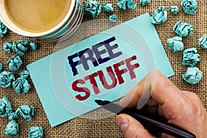 Writing note showing Free Stuff. Business photo showcasing Complementary Free of Cost Chargeless Gratis Costless Unpaid written b