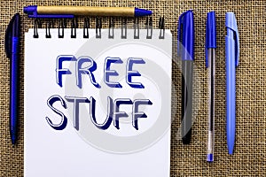 Writing note showing Free Stuff. Business photo showcasing Complementary Free of Cost Chargeless Gratis Costless Unpaid written o