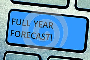 Writing note showing Full Year Forecast. Business photo showcasing estimate of current financial perforanalysisce