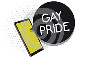 Writing note showing Gay Pride. Business photo showcasing Dignity of an idividual that belongs to either a man or woman Cell phone