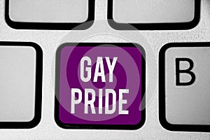 Writing note showing Gay Pride. Business photo showcasing Dignity of an idividual that belongs to either a man or woman Keyboard p