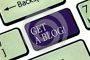 Writing note showing Get A Blog. Business photo showcasing Start writing on social networks blogging modern