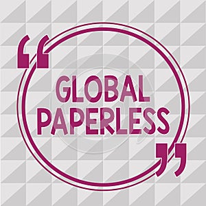 Writing note showing Global Paperless. Business photo showcasing going for technology methods like email instead o