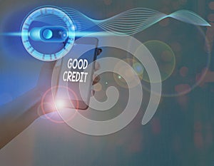 Writing note showing Good Credit. Business photo showcasing borrower has a relatively high credit score and safe credit risk