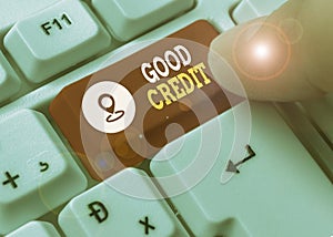 Writing note showing Good Credit. Business photo showcasing borrower has a relatively high credit score and safe credit risk