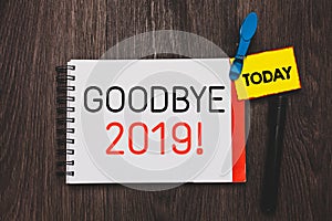 Writing note showing Goodbye 2019. Business photo showcasing New Year Eve Milestone Last Month Celebration Transition