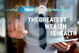 Writing note showing The Greatest Wealth Is Health. Business photo showcasing Many sacrifice their money just to be