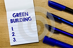 Writing note showing Green Building. Business photo showcasing A structure that is environmentally responsible Sustainable