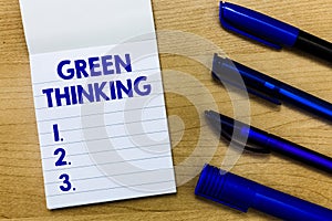 Writing note showing Green Thinking. Business photo showcasing Taking ction to make environmental responsibility a reality