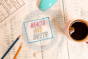 Writing note showing Health And Safety. Business photo showcasing procedures intended to prevent accident in workplace