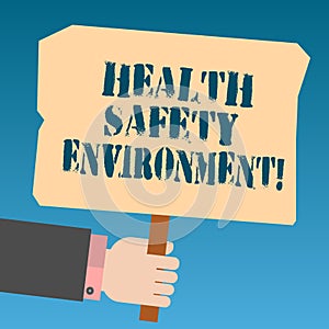 Writing note showing Health Safety Environment. Business photo showcasing Environmental protection and safety at work Hu analysis
