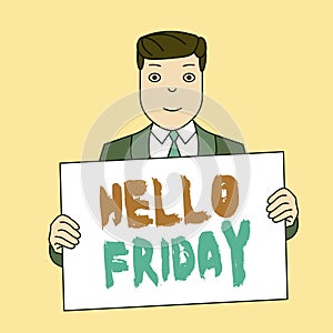 Writing note showing Hello Friday. Business photo showcasing Greetings on Fridays because it is the end of the work week