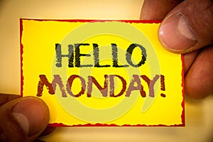 Writing note showing Hello Monday Motivational Call. Business photo showcasing Positive Message for a new day Week Start Text Wor