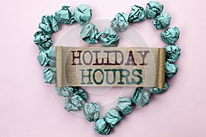 Writing note showing Holiday Hours. Business photo showcasing Celebration Time Seasonal Midnight Sales Extra-Time Opening written