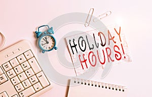 Writing note showing Holiday Hours. Business photo showcasing Overtime work on for employees under flexible work