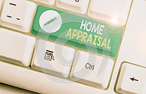 Writing note showing Home Appraisal. Business photo showcasing process of developing an opinion of value for real property