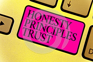 Writing note showing Honesty Principles Trust. Business photo showcasing believing someone words for granted Telling truth Keyboar