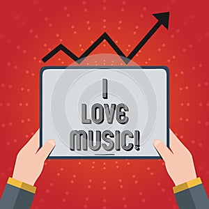 Writing note showing I Love Music. Business photo showcasing Having affection for good sounds lyric singers musicians.