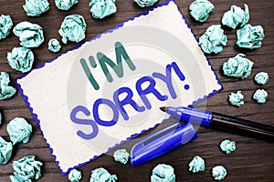 Writing note showing I m Sorry. Business photo showcasing Apologize Conscience Feel Regretful Apologetic Repentant Sorrowful writ