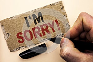 Writing note showing I m Sorry. Business photo showcasing Apologize Conscience Feel Regretful Apologetic Repentant Sorrowful writ