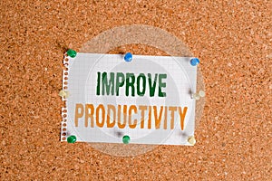 Writing note showing Improve Productivity. Business photo showcasing to increase the machine and process efficiency