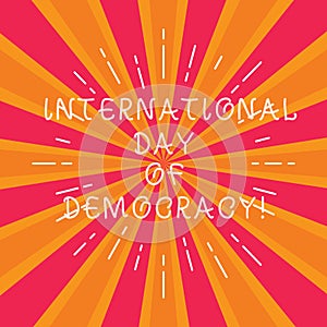 Writing note showing International Day Of Democracy. Business photo showcasing Celebrating voting rights around the