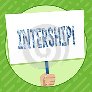 Writing note showing intership. Business photo showcasing Student or trainee who works in a company to obtain experience