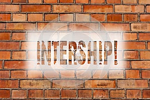 Writing note showing intership. Business photo showcasing Student or trainee who works in a company to obtain experience Brick photo