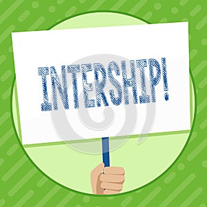 Writing note showing intership. Business photo showcasing Student or trainee who works in a company to obtain experience photo