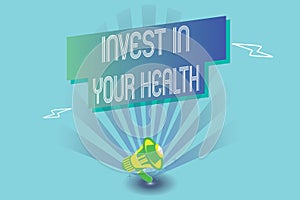 Writing note showing Invest In Your Health. Business photo showcasing Live a Healthy Lifestyle Quality Food for Wellness